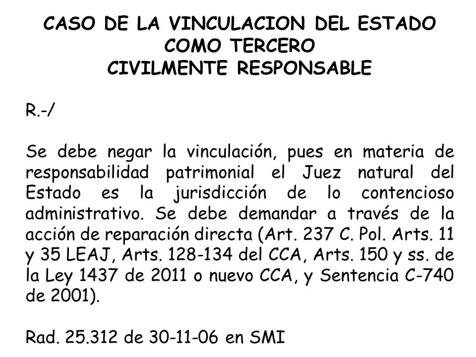 CASO DE LA VINCULACION DEL ESTADO COMO TERCERO CIVILMENTE RESPONSABLE