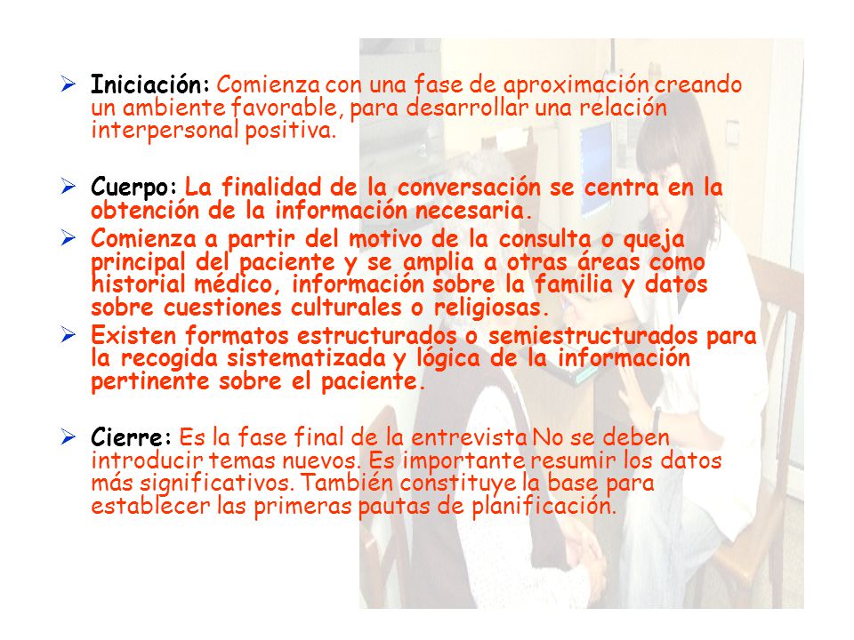 Iniciación: Comienza con una fase de aproximación creando un ambiente favorable, para desarrollar una relación interpersonal positiva.