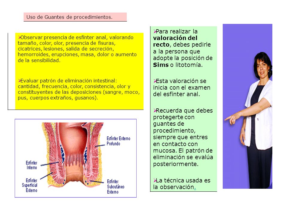 Esta valoración se inicia con el examen del esfínter anal.