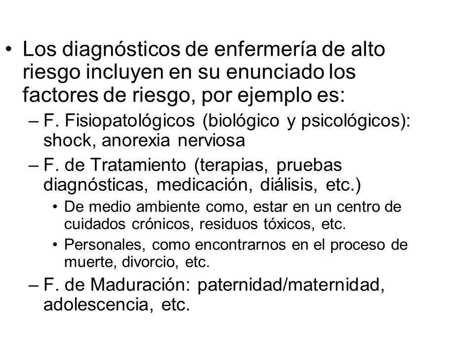 Los diagnósticos de enfermería de alto riesgo incluyen en su enunciado los factores de riesgo, por ejemplo es: