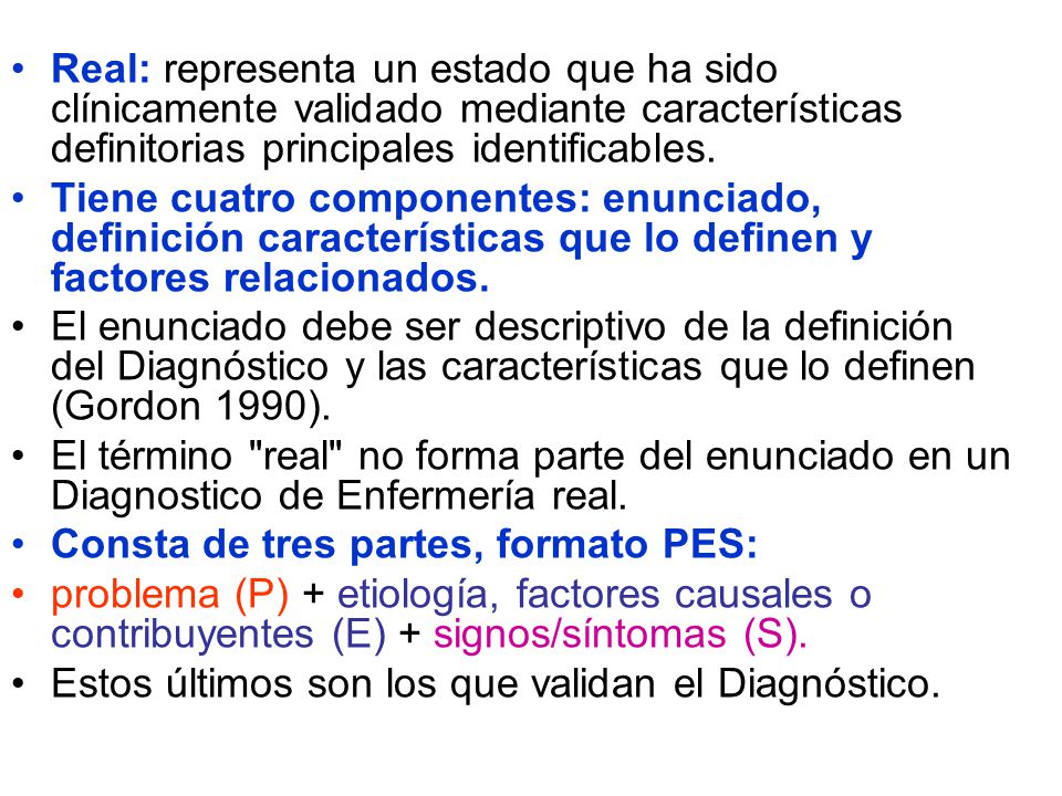 Real: representa un estado que ha sido clínicamente validado mediante características definitorias principales identificables.