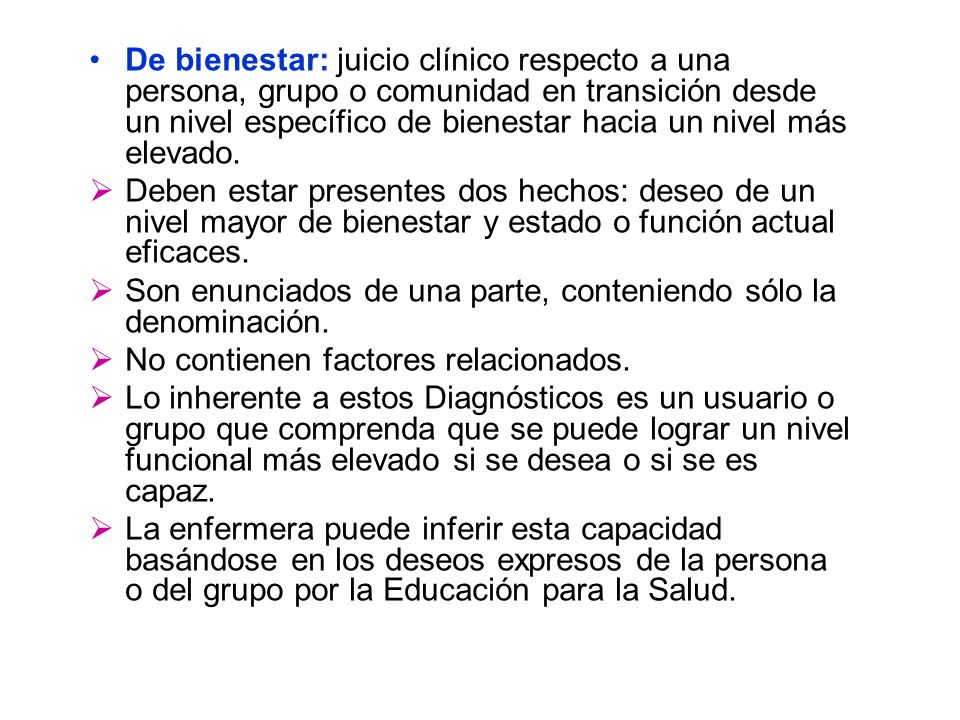 De bienestar: juicio clínico respecto a una persona, grupo o comunidad en transición desde un nivel específico de bienestar hacia un nivel más elevado.