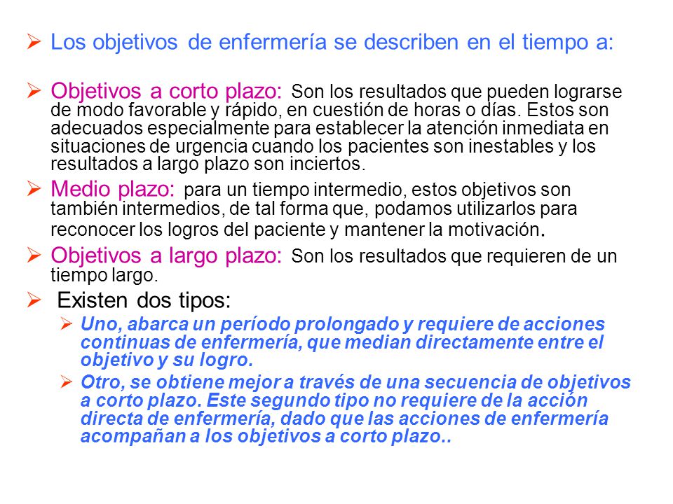 Los objetivos de enfermería se describen en el tiempo a: