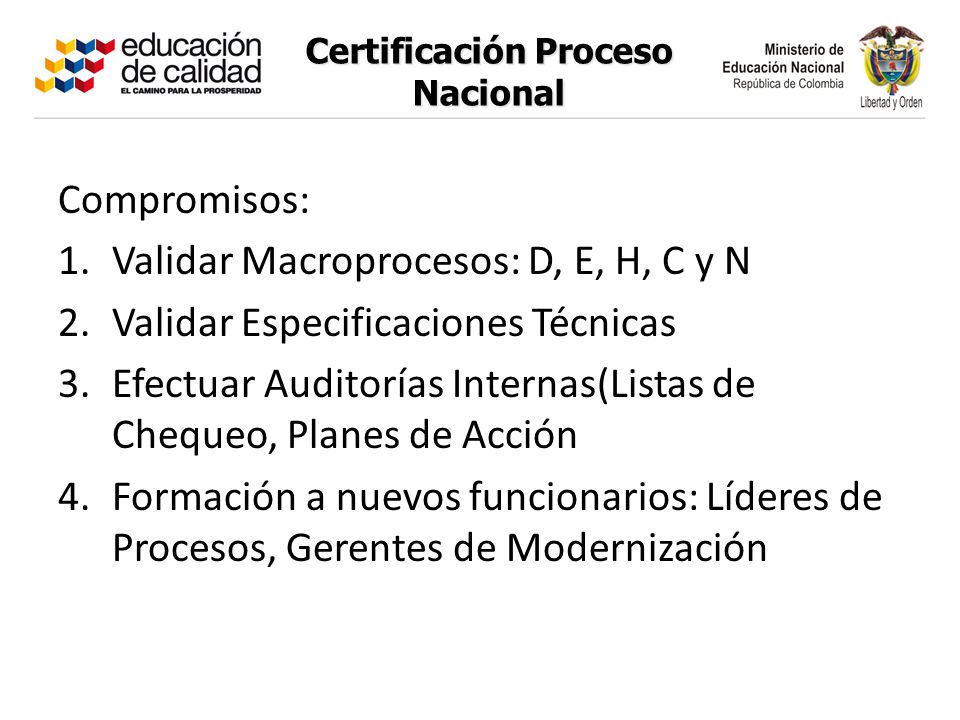 Compromisos: Validar Macroprocesos: D, E, H, C y N. Validar Especificaciones Técnicas.