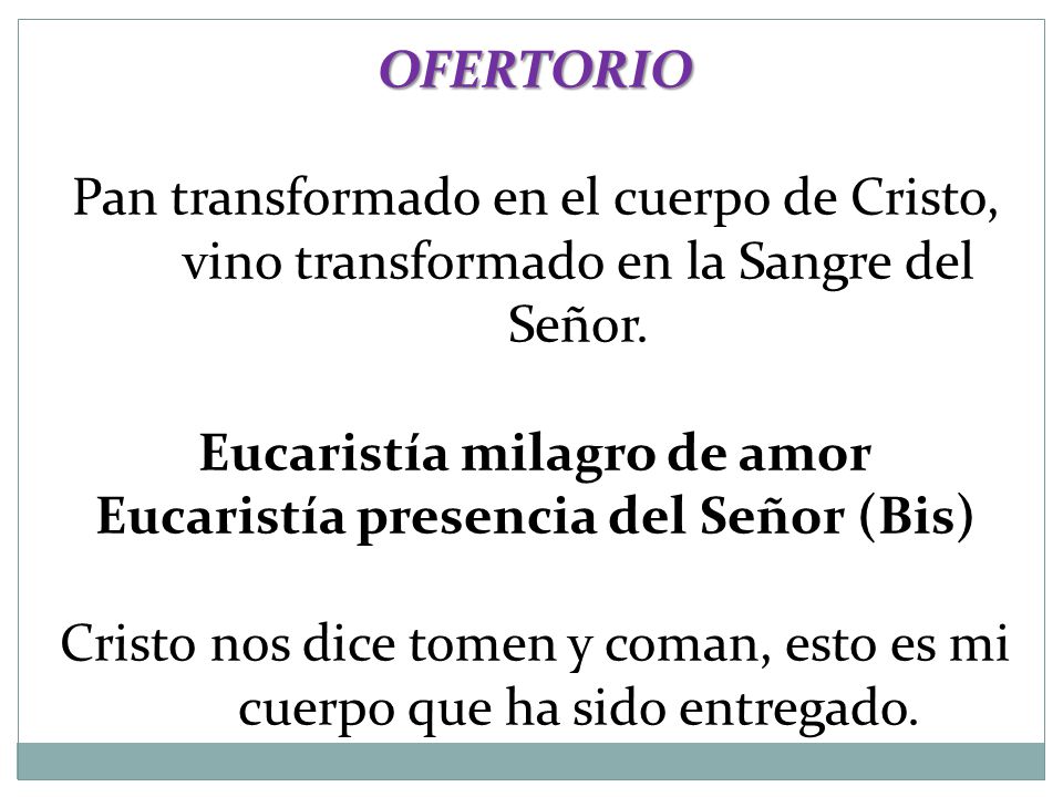 Eucaristía milagro de amor Eucaristía presencia del Señor (Bis)