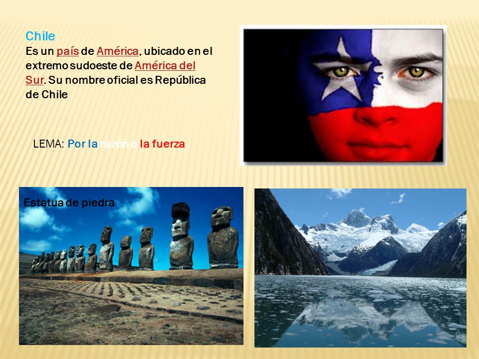 Chile Es un país de América, ubicado en el extremo sudoeste de América del Sur. Su nombre oficial es República de Chile.