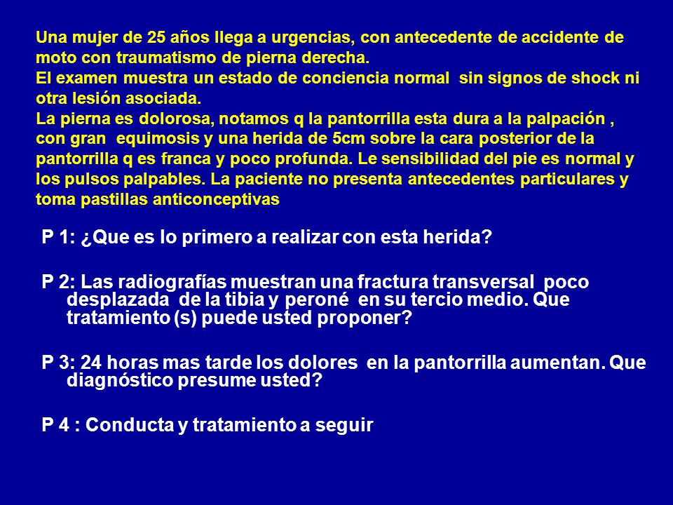 P 1: ¿Que es lo primero a realizar con esta herida