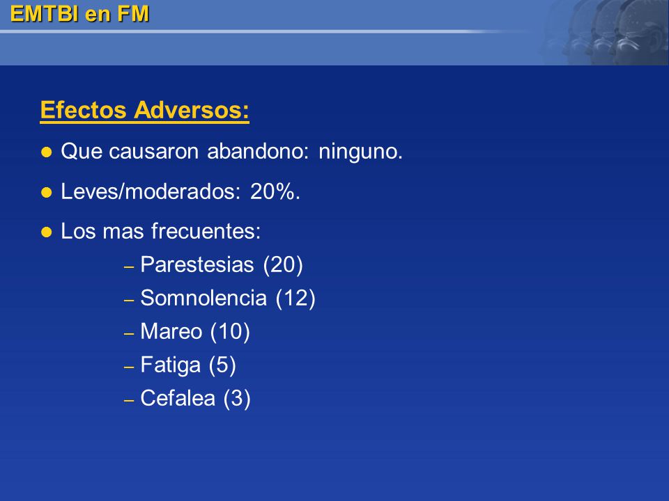 Efectos Adversos: EMTBI en FM Que causaron abandono: ninguno.