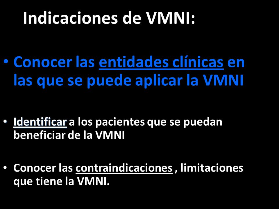 Indicaciones de VMNI: Conocer las entidades clínicas en las que se puede aplicar la VMNI.