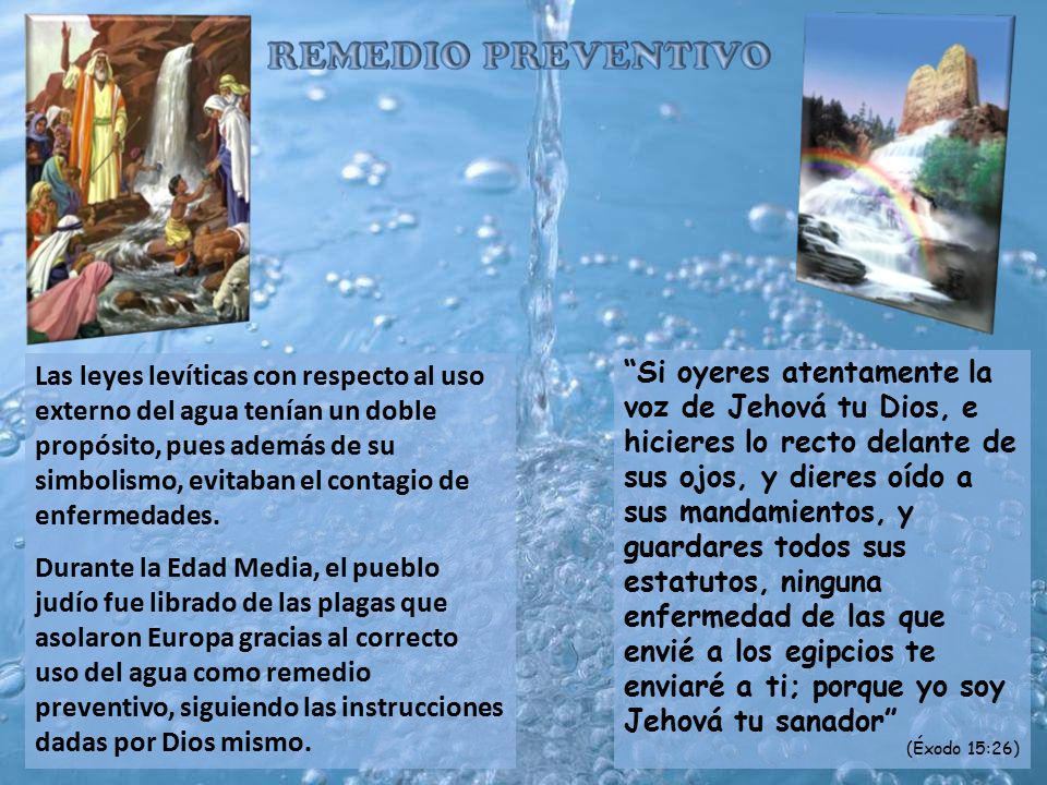 Las leyes levíticas con respecto al uso externo del agua tenían un doble propósito, pues además de su simbolismo, evitaban el contagio de enfermedades.