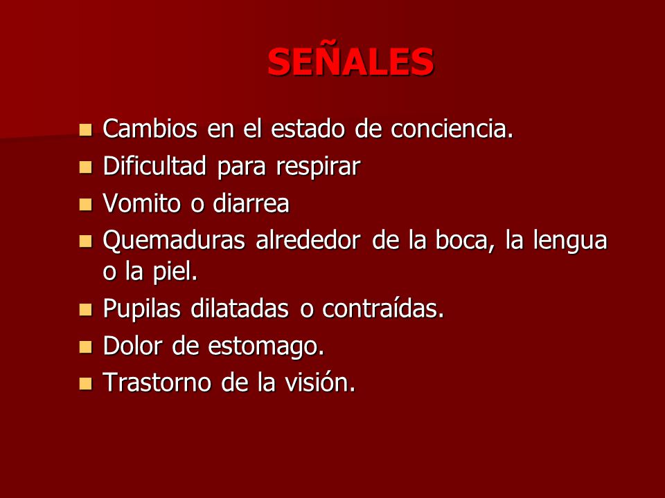 SEÑALES Cambios en el estado de conciencia. Dificultad para respirar