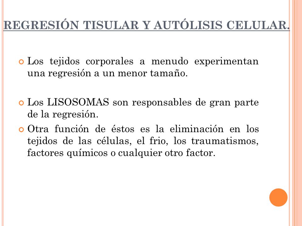 REGRESIÓN TISULAR Y AUTÓLISIS CELULAR.