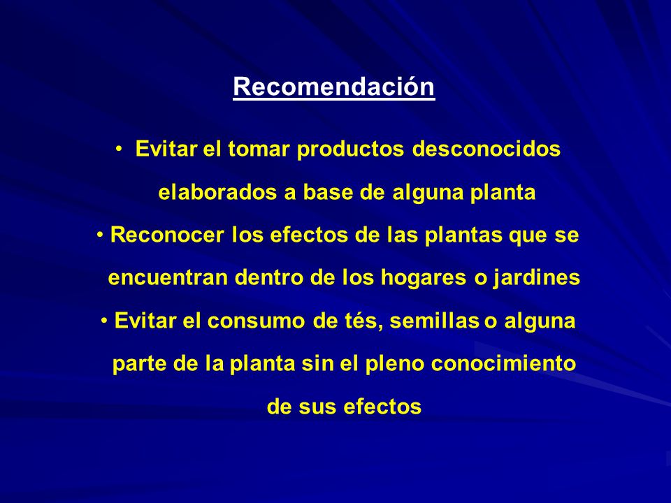 Recomendación Evitar el tomar productos desconocidos