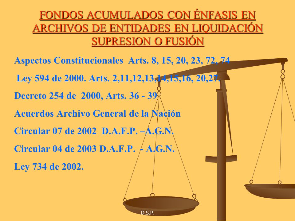 FONDOS ACUMULADOS CON ÉNFASIS EN ARCHIVOS DE ENTIDADES EN LIQUIDACIÓN SUPRESION O FUSIÓN