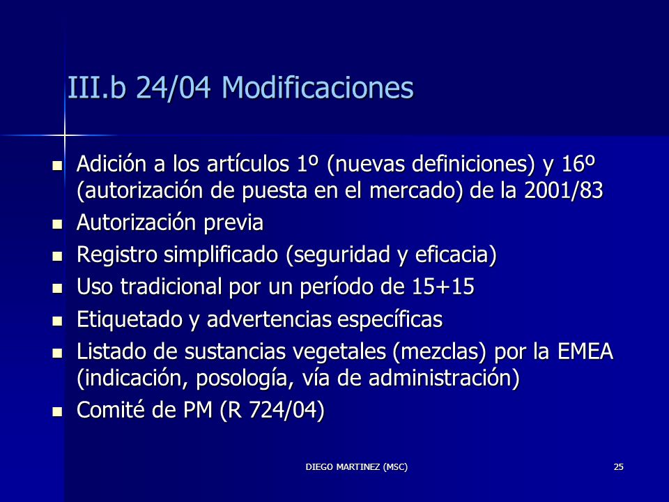 III.b 24/04 Modificaciones Adición a los artículos 1º (nuevas definiciones) y 16º (autorización de puesta en el mercado) de la 2001/83.