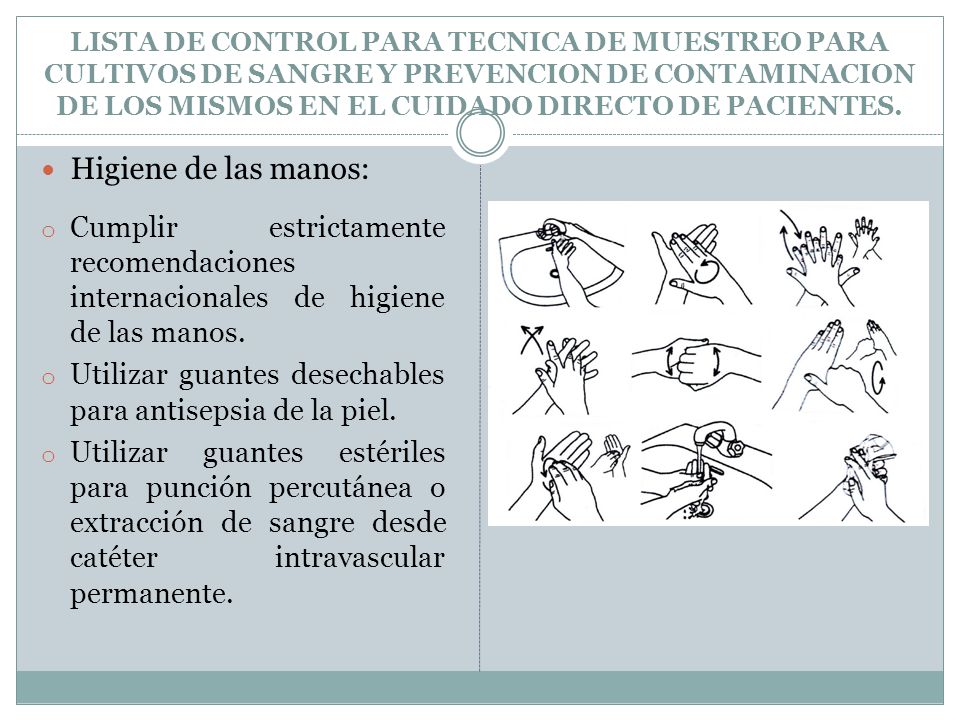 LISTA DE CONTROL PARA TECNICA DE MUESTREO PARA CULTIVOS DE SANGRE Y PREVENCION DE CONTAMINACION DE LOS MISMOS EN EL CUIDADO DIRECTO DE PACIENTES.