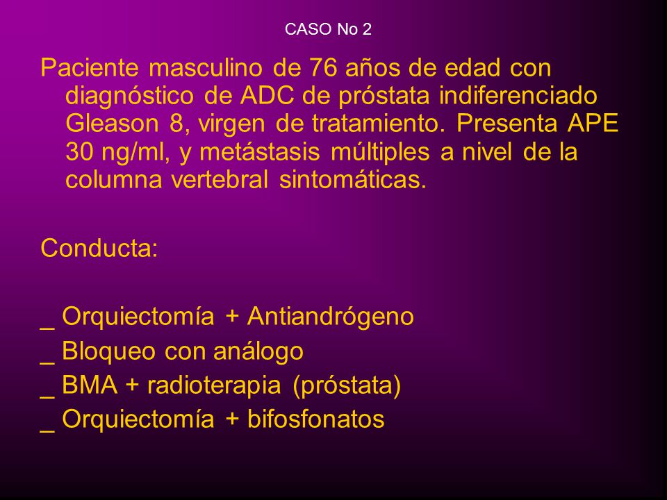 _ Orquiectomía + Antiandrógeno _ Bloqueo con análogo