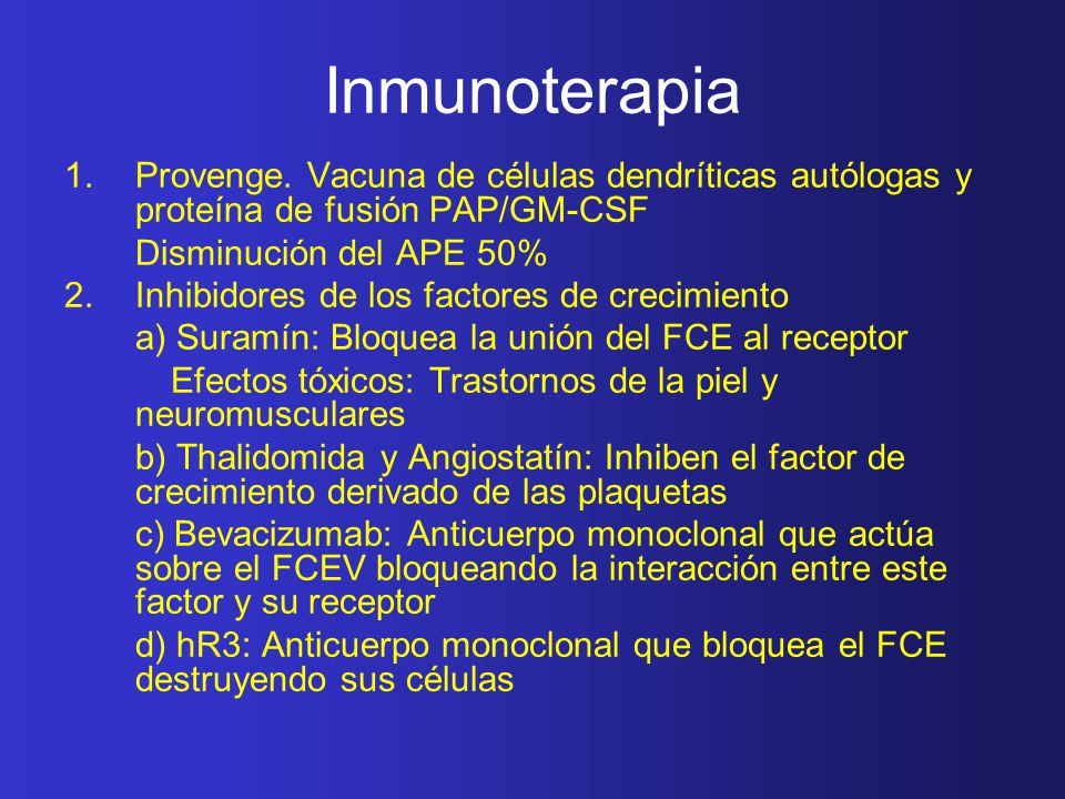 Inmunoterapia Provenge. Vacuna de células dendríticas autólogas y proteína de fusión PAP/GM-CSF. Disminución del APE 50%