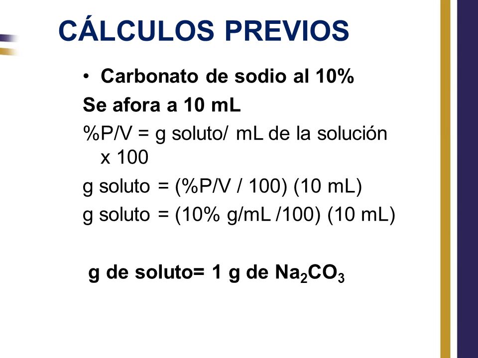Cálculos previos Carbonato de sodio al 10% Se afora a 10 mL