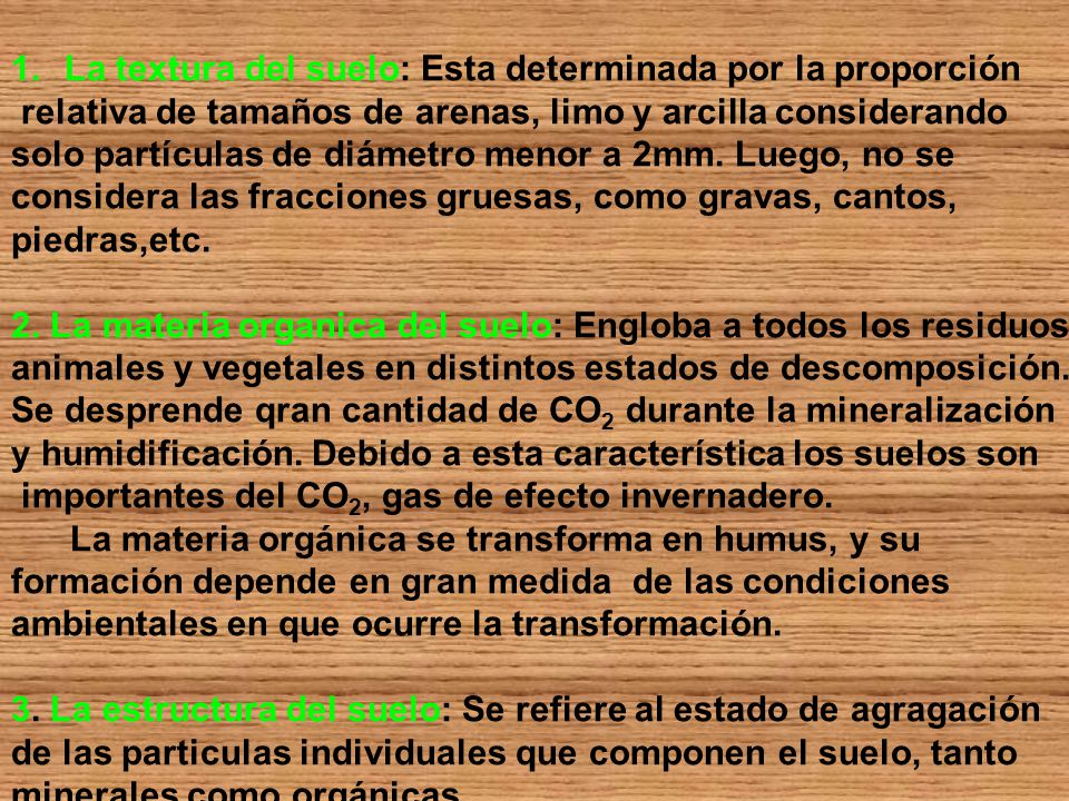 La textura del suelo: Esta determinada por la proporción