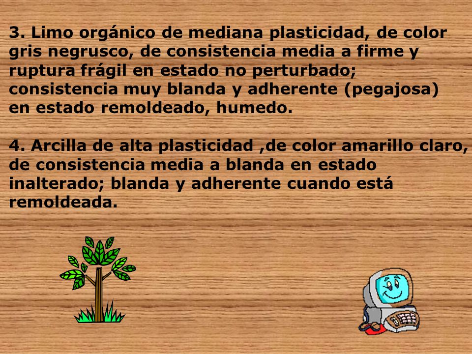 3. Limo orgánico de mediana plasticidad, de color