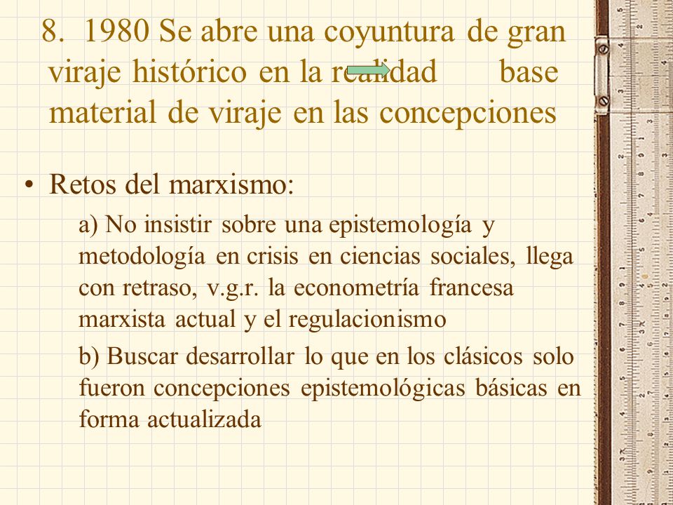 Se abre una coyuntura de gran viraje histórico en la realidad base material de viraje en las concepciones
