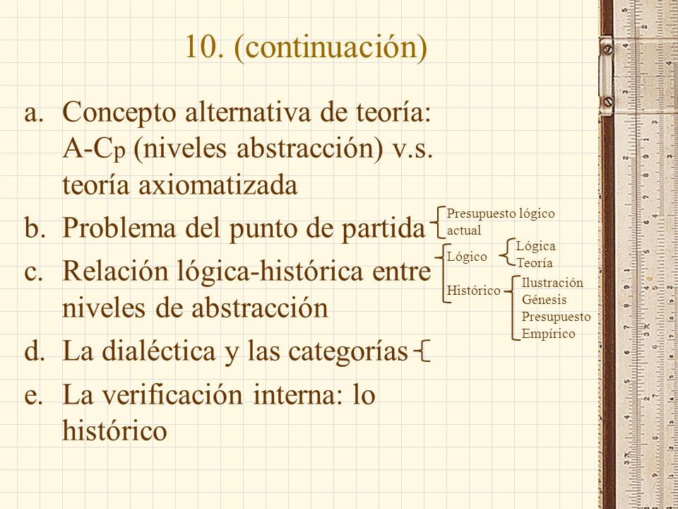 10. (continuación) Concepto alternativa de teoría: A-Cp (niveles abstracción) v.s. teoría axiomatizada.