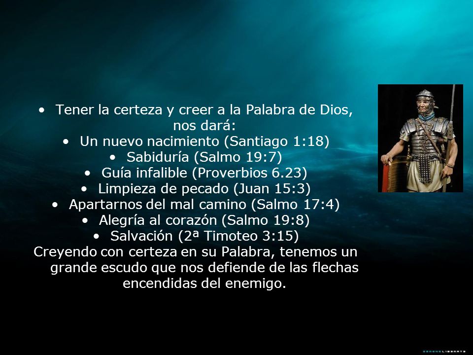 Tener la certeza y creer a la Palabra de Dios, nos dará: