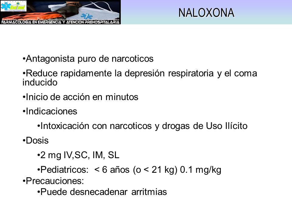 NALOXONA Antagonista puro de narcoticos