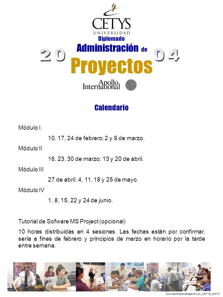Calendario Módulo I. 10, 17, 24 de febrero; 2 y 9 de marzo. Módulo II