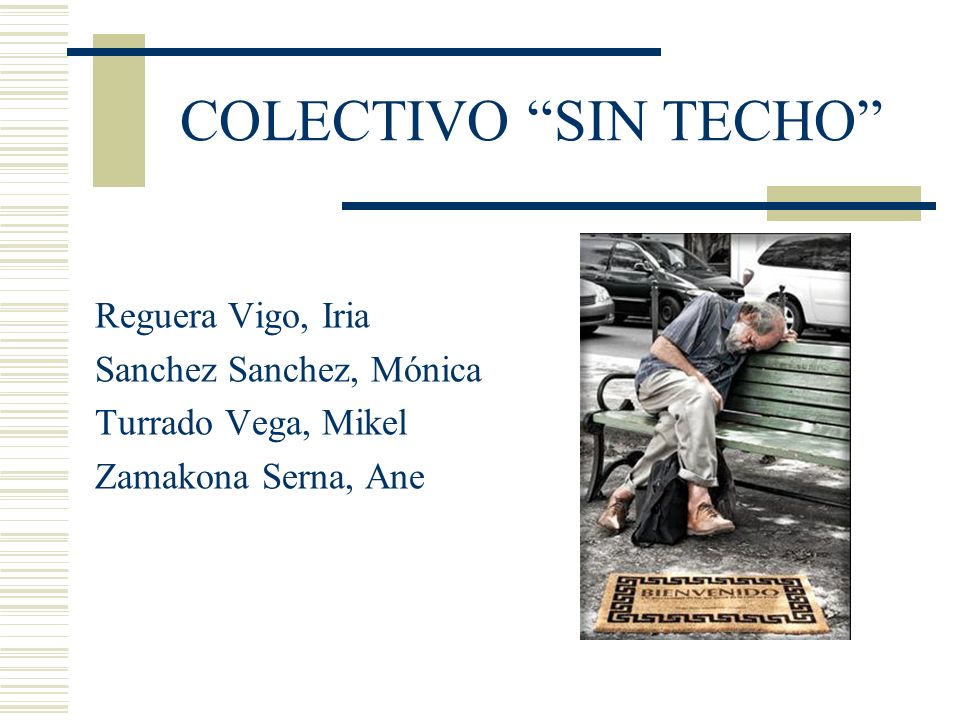 COLECTIVO SIN TECHO Reguera Vigo, Iria Sanchez Sanchez, Mónica