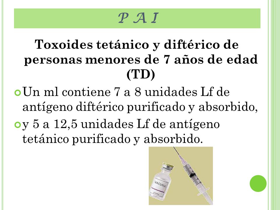 P A I Toxoides tetánico y diftérico de personas menores de 7 años de edad (TD)