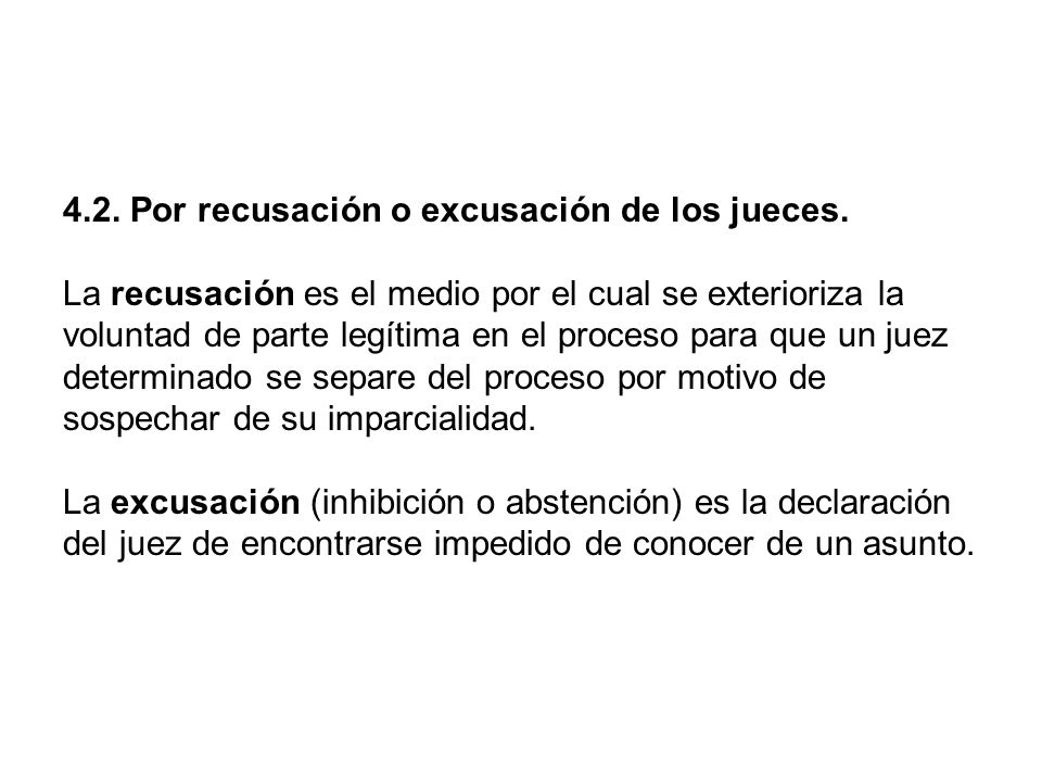 4. 2. Por recusación o excusación de los jueces