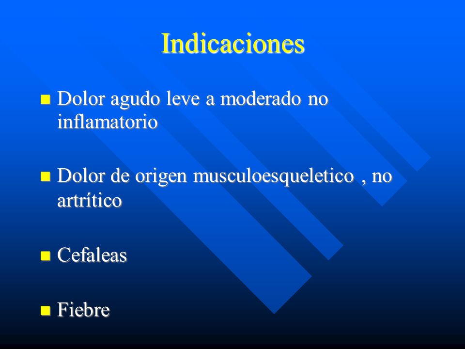 Indicaciones Dolor agudo leve a moderado no inflamatorio