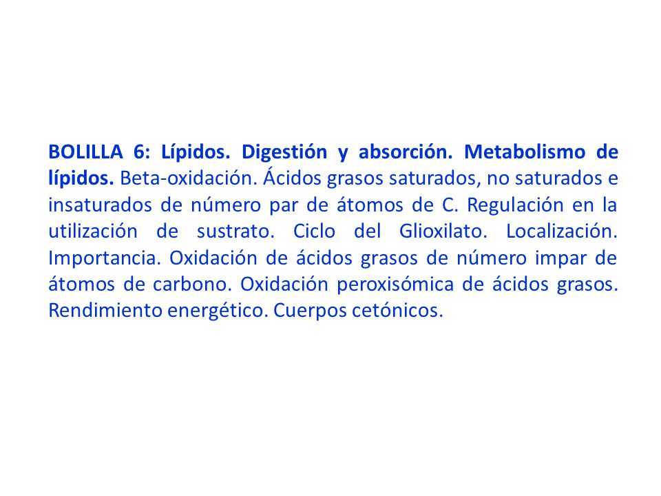 BOLILLA 6: Lípidos. Digestión y absorción. Metabolismo de lípidos