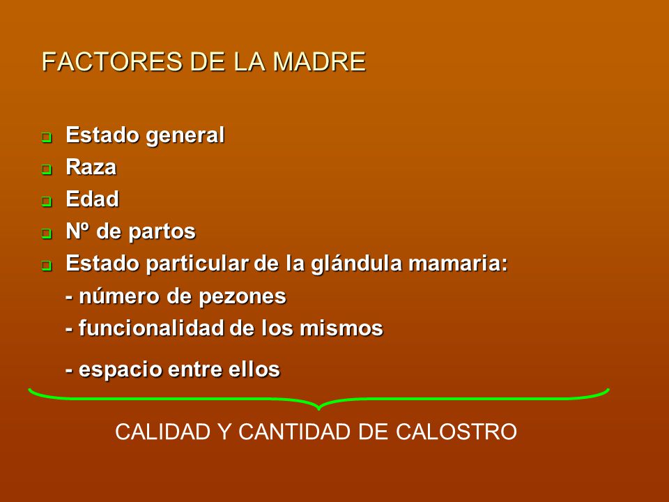 FACTORES DE LA MADRE Estado general Raza Edad Nº de partos