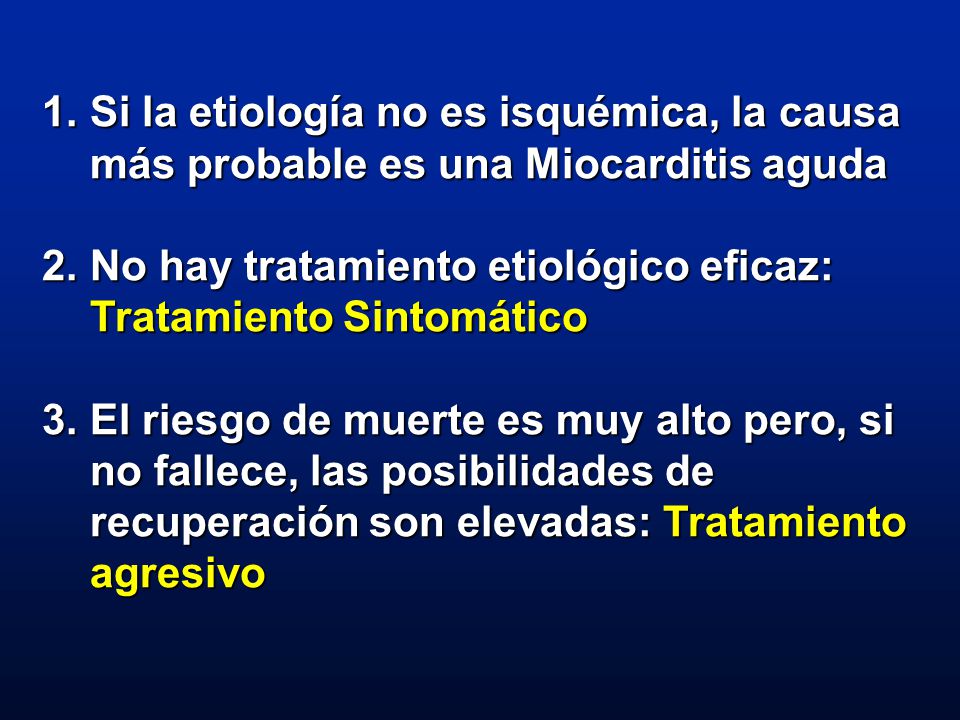 Si la etiología no es isquémica, la causa más probable es una Miocarditis aguda