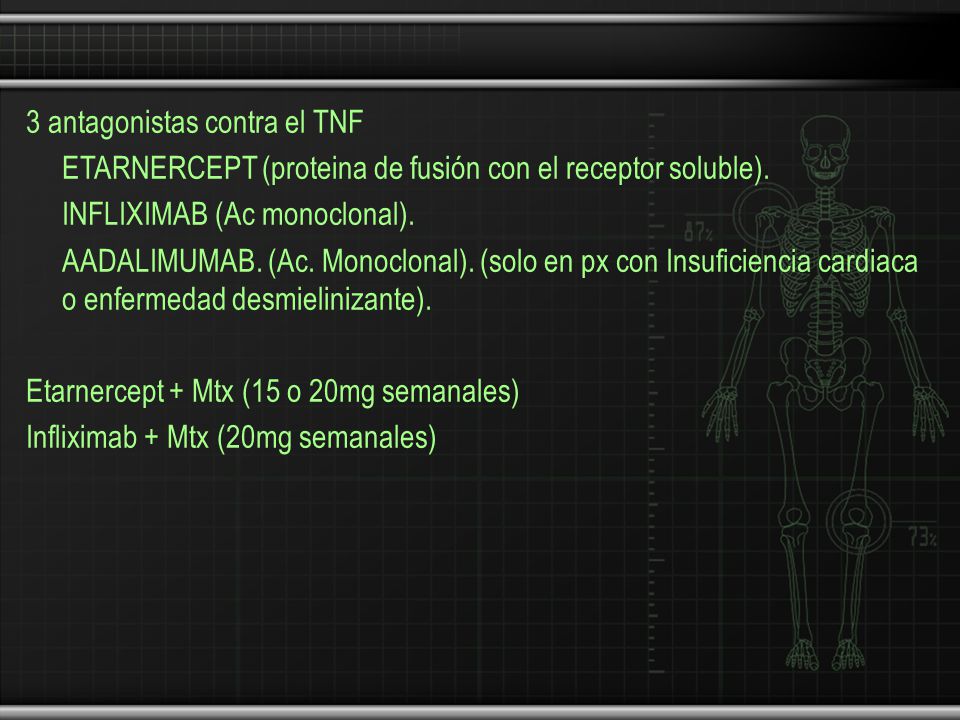 3 antagonistas contra el TNF ETARNERCEPT (proteina de fusión con el receptor soluble).