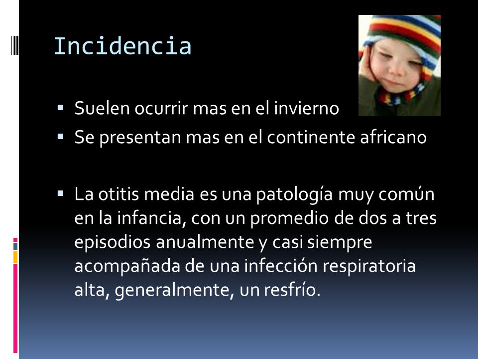 Incidencia Suelen ocurrir mas en el invierno