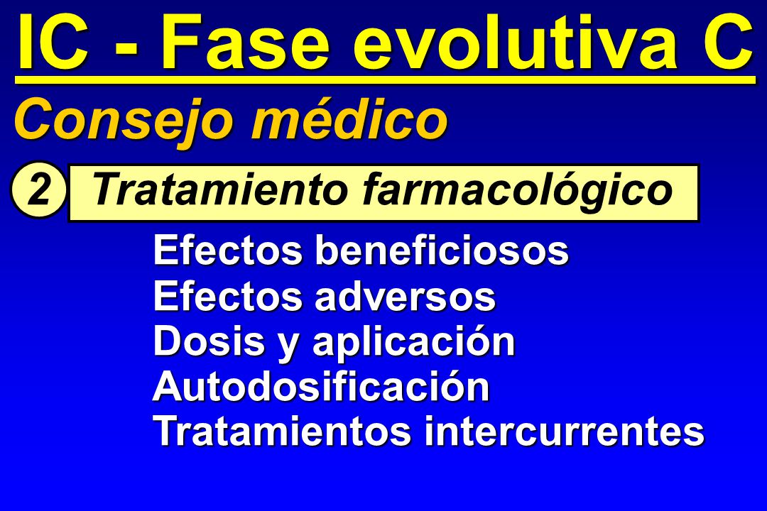 IC - Fase evolutiva C Consejo médico 2 Tratamiento farmacológico