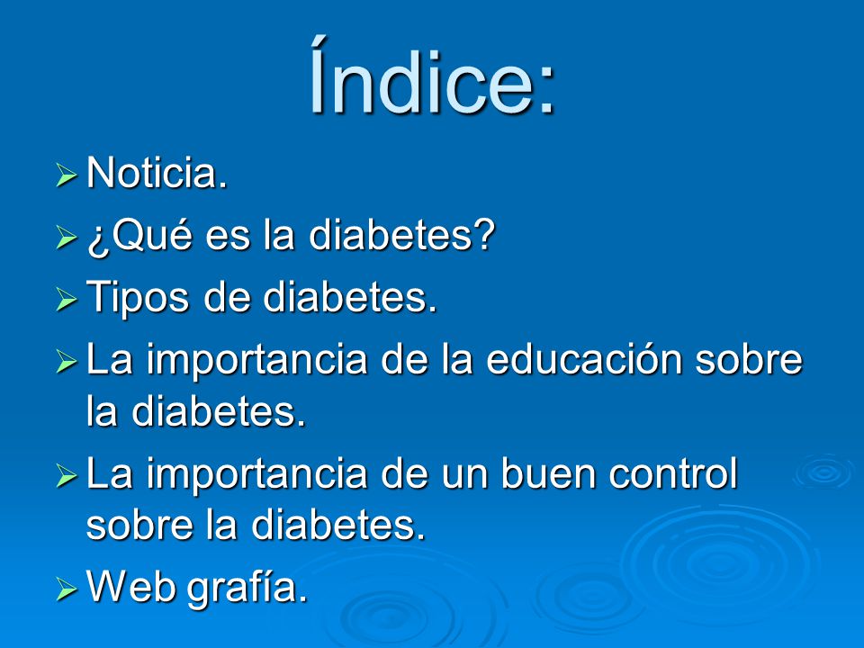 Índice: Noticia. ¿Qué es la diabetes Tipos de diabetes.