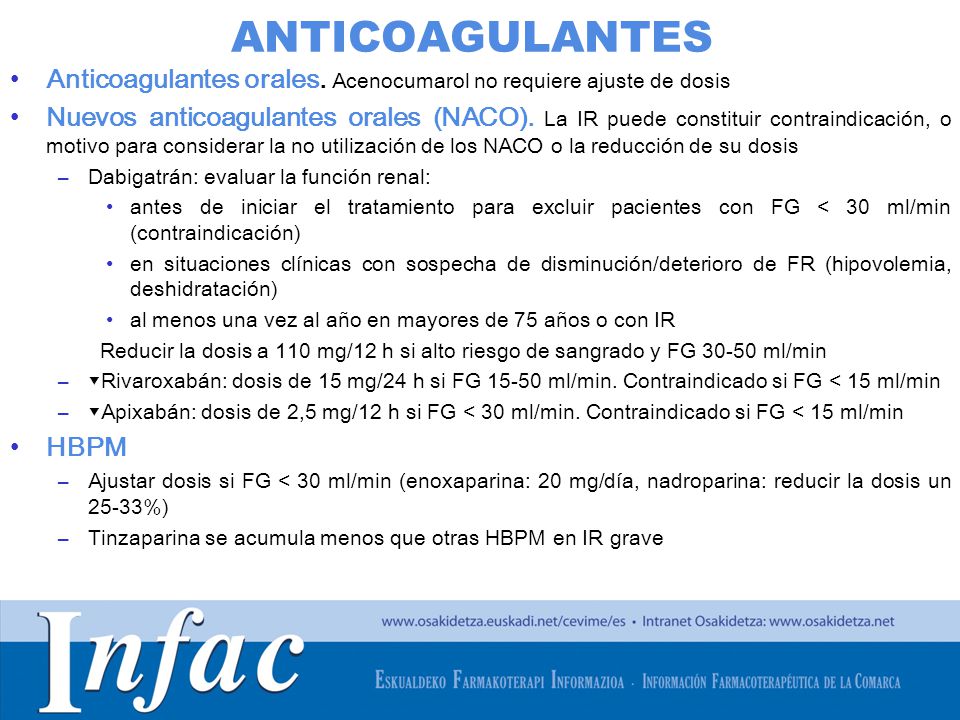 ANTICOAGULANTES Anticoagulantes orales. Acenocumarol no requiere ajuste de dosis.