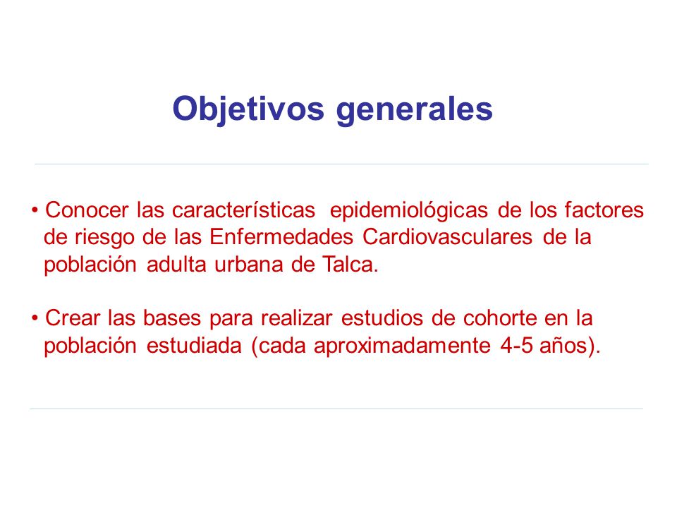 Objetivos generales Conocer las características epidemiológicas de los factores. de riesgo de las Enfermedades Cardiovasculares de la.