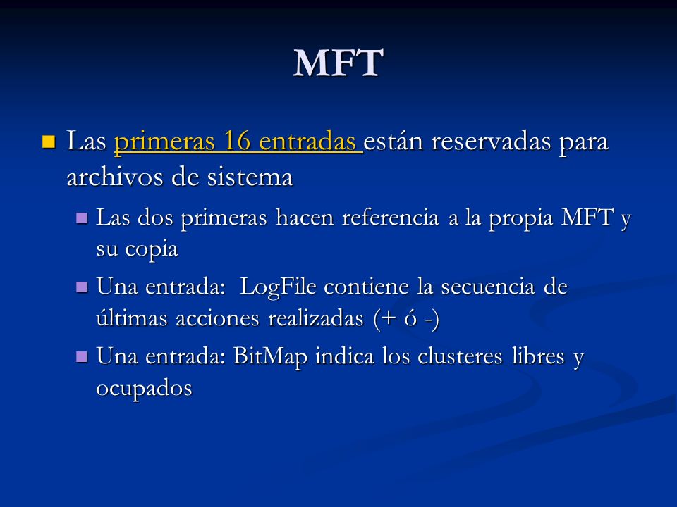 MFT Las primeras 16 entradas están reservadas para archivos de sistema