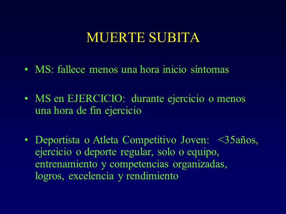 MUERTE SUBITA MS: fallece menos una hora inicio síntomas