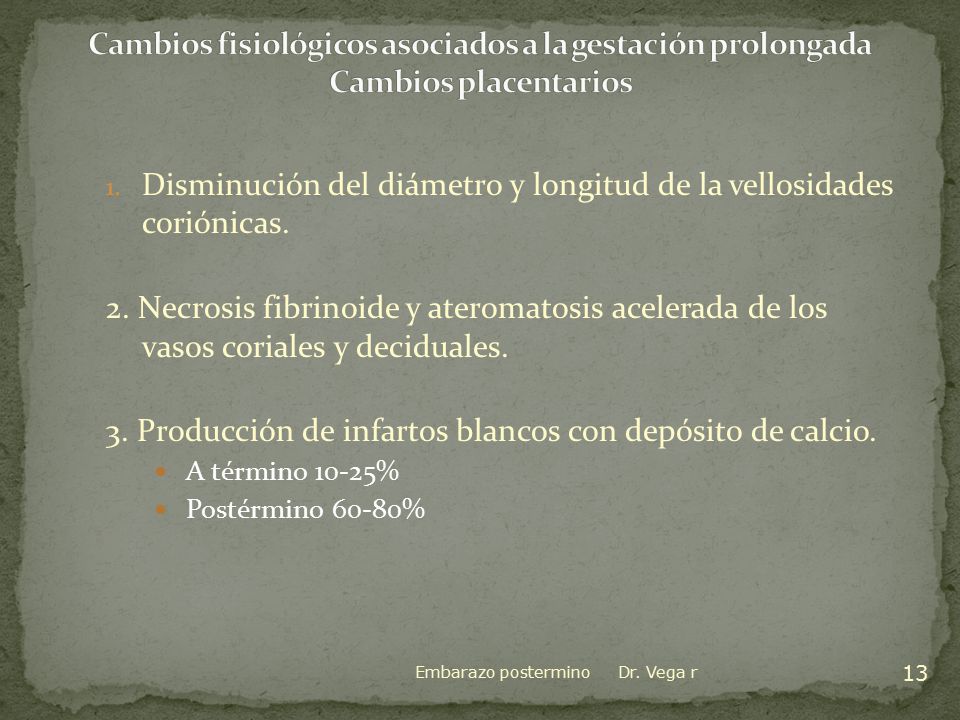 Disminución del diámetro y longitud de la vellosidades coriónicas.