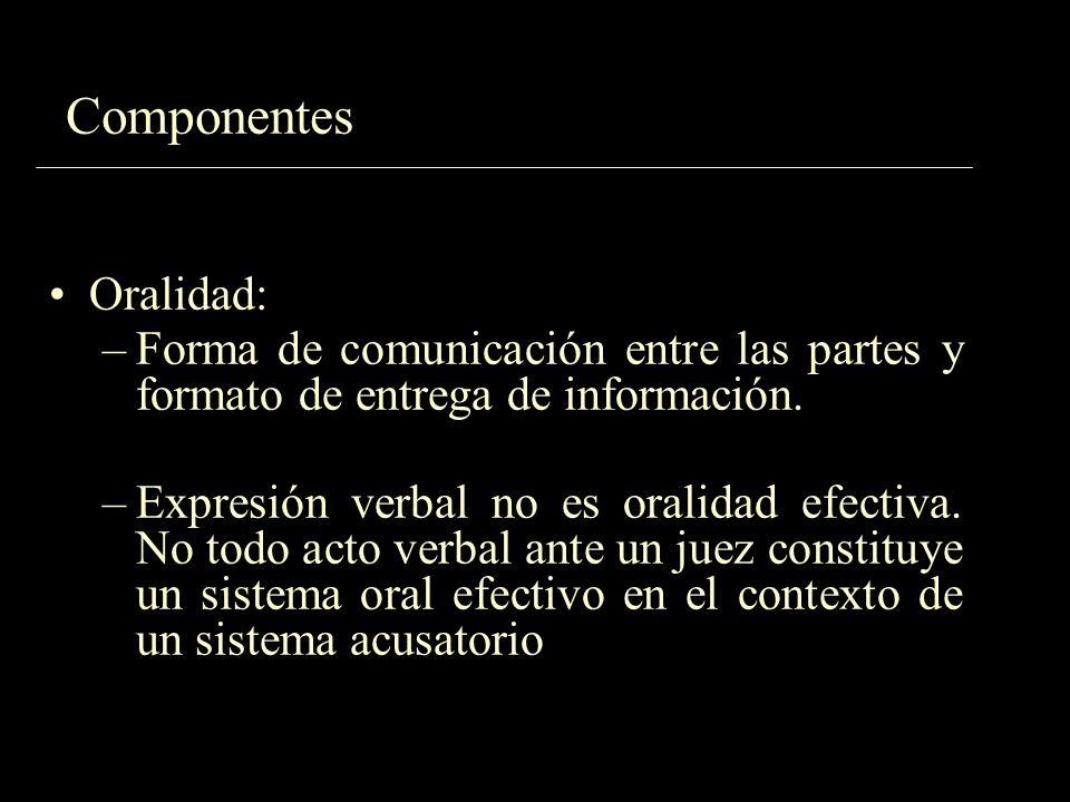 Componentes Oralidad: