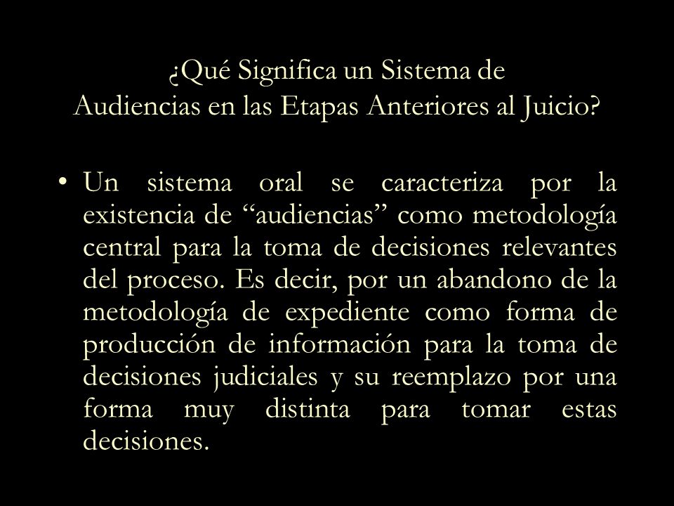 ¿Qué Significa un Sistema de Audiencias en las Etapas Anteriores al Juicio