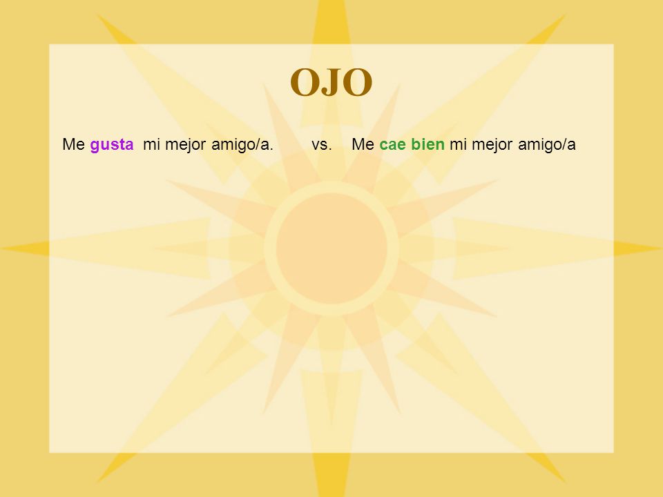OJO Me gusta mi mejor amigo/a. vs. Me cae bien mi mejor amigo/a