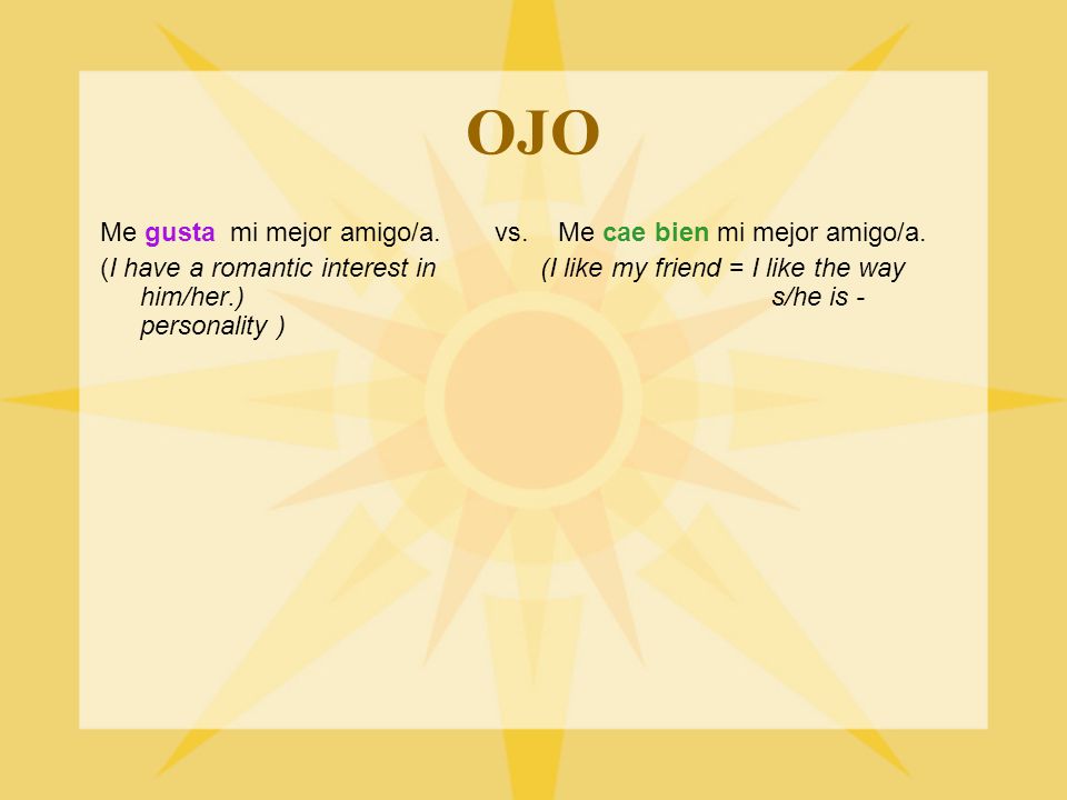 OJO Me gusta mi mejor amigo/a. vs. Me cae bien mi mejor amigo/a.